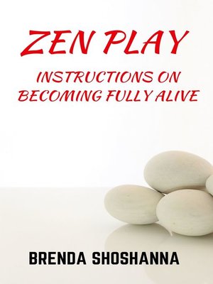 cover image of Zen Play (Instructions on Becoming Fully Alive)